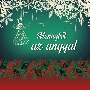 Mennyből az angyal by Soroksári Nagytemplom Énekkara - album cover