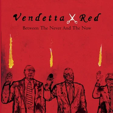 Between the Never and the Now by Vendetta Red - album cover