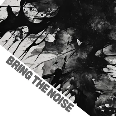 Bring the Noise