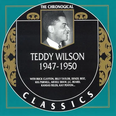 The Chronological Classics: Teddy Wilson 1947-1950
