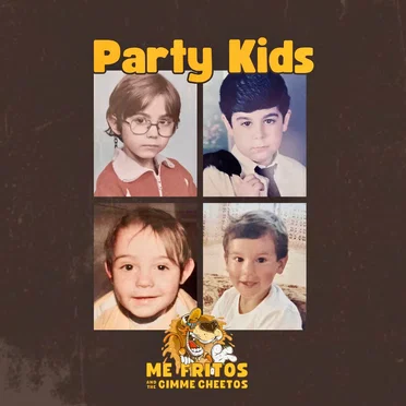Party Kids by Me Fritos and the Gimme Cheetos - album cover