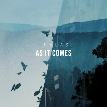As It Comes by Thalas - album cover