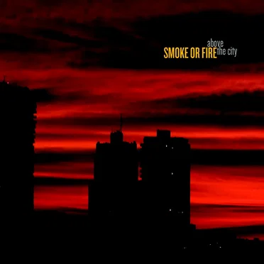 Above the City by Smoke or Fire - album cover