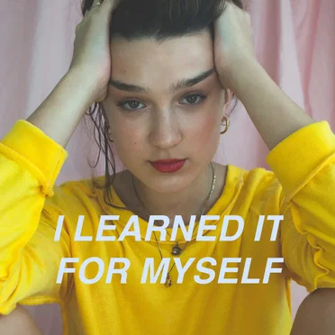 I Learned It for Myself
