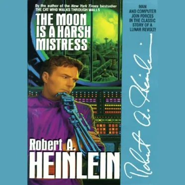 The Moon Is a Harsh Mistress by Robert A. Heinlein - album cover
