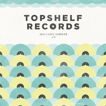 Topshelf Records 2013 Sampler by Various Artists - album cover