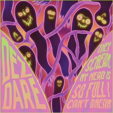 They Scream, My Head Is So Full I Can't Dream