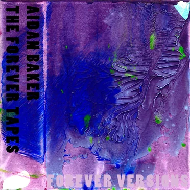 The Forever Tapes (Forever versions)