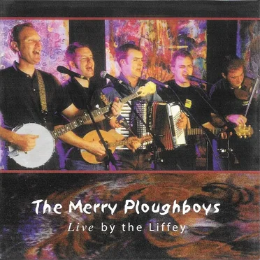 Live by the Liffey by The Merry Ploughboys - album cover