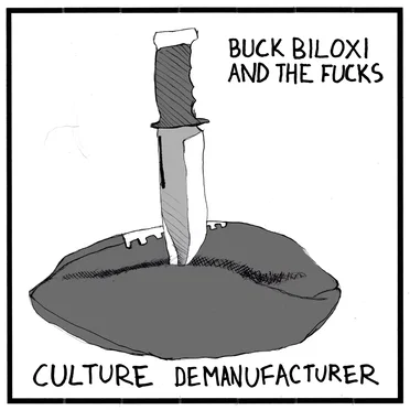 Culture Demanufacturer by Buck Biloxi and the Fucks - album cover