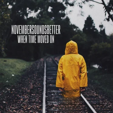 When Time Moved On by Novembersoundsbetter - album cover