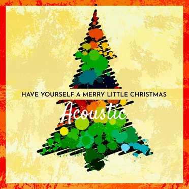 Have Yourself a Merry Little Christmas (acoustic version)