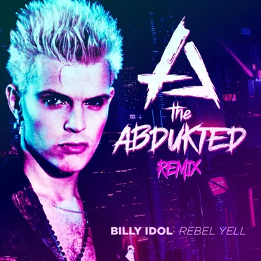 Rebel Yell (The Abdukted remix)