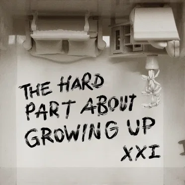 The Hard Part About Growing Up by XXI - album cover
