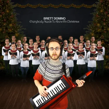 Everybody Needs to Know It’s Christmas by Brett Domino - album cover