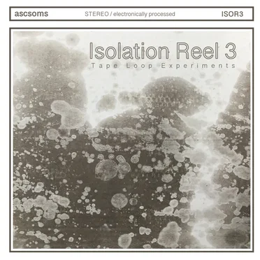 Isolation Reel 3 by ascsoms - album cover