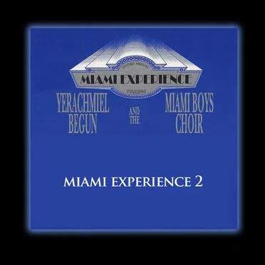 Miami Experience 2 by Yerachmiel Begun & The Miami Boys Choir - album cover