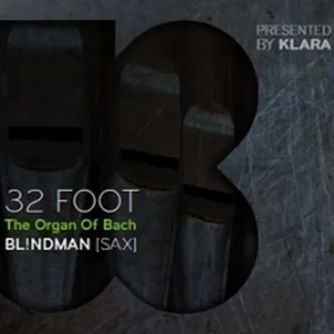 32 FOOT / The Organ of Bach