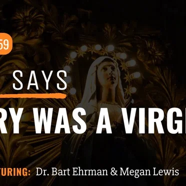Misquoting Jesus with Bart Ehrman #59, “Who Says Mary Was a Virgin?” by Bart D. Ehrman - album cover