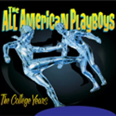 The College Years by The All-American Playboys - album cover