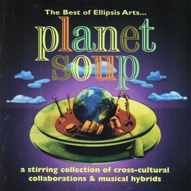 Planet Soup: The Best of Ellipsis Arts... by Various Artists - album cover