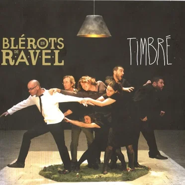 Timbré by Les Blérots de R.A.V.E.L - album cover