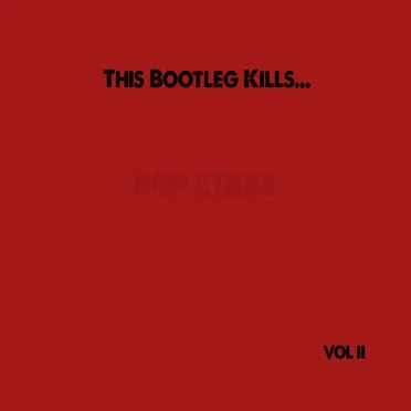 This Bootleg Kills... Vol II by The Last Internationale - album cover