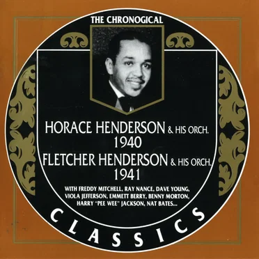 The Chronological Classics: Horace Henderson and His Orchestra 1940 / Fletcher Henderson and His Orchestra 1941