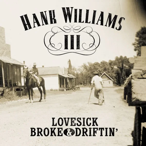 Lovesick, Broke & Driftin’