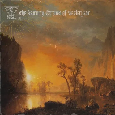 The Burning Thrones of Yesteryear by Idylls of the Last King - album cover