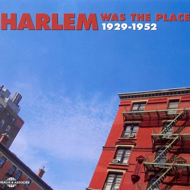 Harlem Was the Place 1929-1952 by Various Artists - album cover