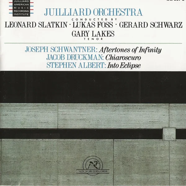 Schwantner: Aftertones of Infinity / Druckman: Chiaroscuro / Albert: Into Eclipse