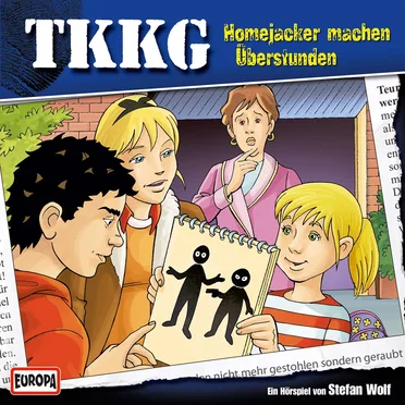 TKKG 132: Homejacker machen Überstunden by Stefan Wolf - album cover