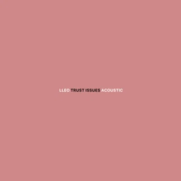 Trust Issues (Acoustic)