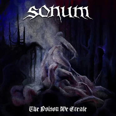 The Poison We Create by Sonum - album cover