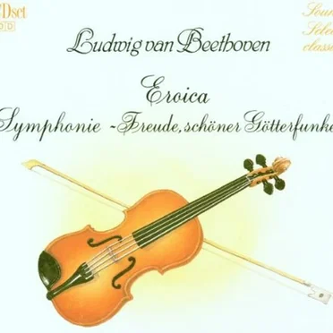 Eroica / Symphonie - Freude, schöner Götterfunken