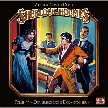 Sherlock Holmes, Folge 32: Der griechische Dolmetscher by Marc Gruppe - album cover