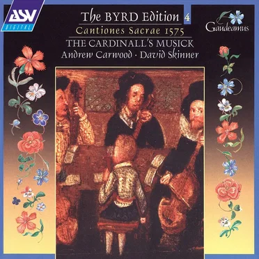 The Byrd Edition, Vol 4: Cantiones Sacrae 1575