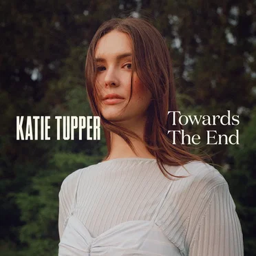 Towards the End by Katie Tupper - album cover