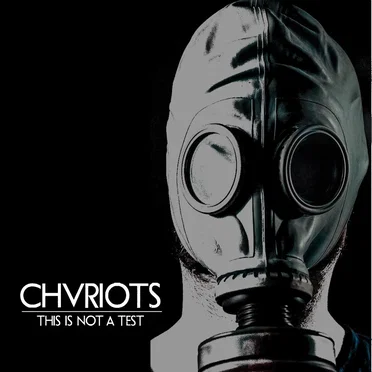 This Is Not a Test by CHVRIOTS - album cover