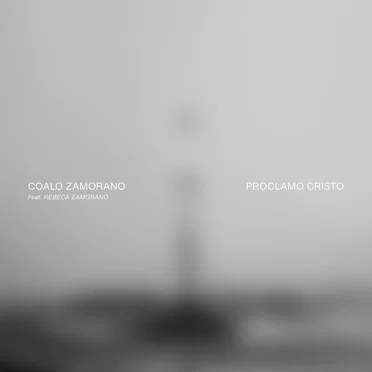Proclamo Cristo by Coalo Zamorano - album cover