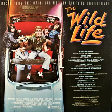 The Wild Life (Music From the original Motion Picture Soundtrack) by Various Artists - album cover