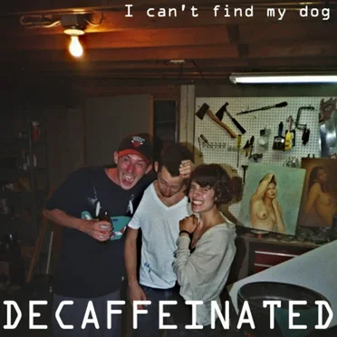 I Can't Find My Dog by Decaffeinated - album cover