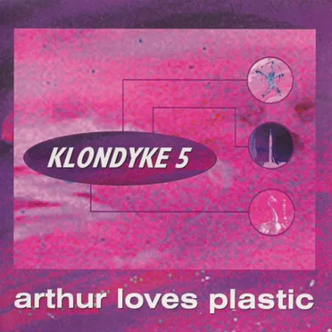 Klondyke 5 by Arthur Loves Plastic - album cover