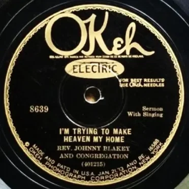 I'm Trying to Make Heaven My Home / I'm on My Way to Heaven