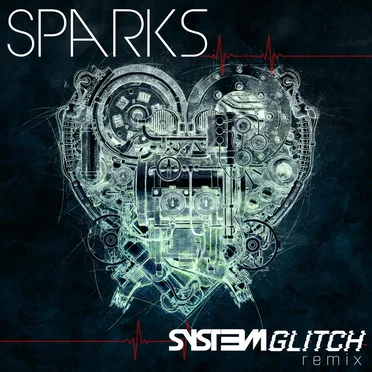 Sparks (Syst3m Glitch remix)