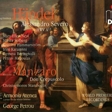 Händel: Alessandro Severo, HWV A13 / Manzaro: Don Crepuscolo