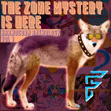 Harmocorn Anthology VOL 1: The Zone Mystery is Here