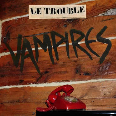 Vampires by Le Trouble - album cover