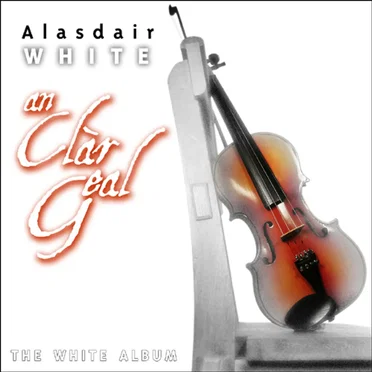 An Clàr Geal by Alasdair White - album cover